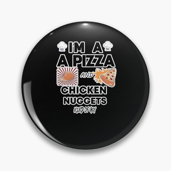 Item preview, Im A Pizza And Chicken Nuggets Kind Of Guy designed and sold by hicham4you.