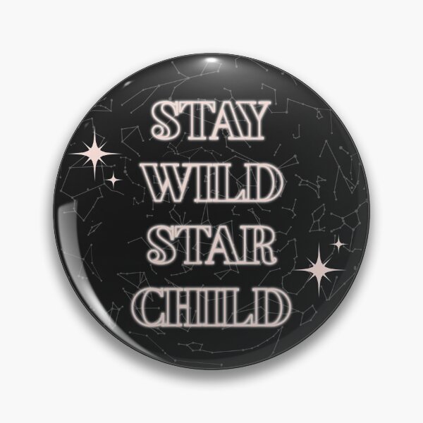 Item preview, STAY WILD STAR CHILD designed and sold by goblinbabe.