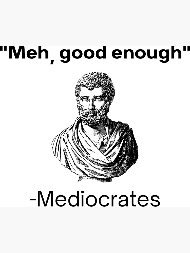 meh-good-enough-mediocrates-demotivational-quote-magnet-for-sale-by