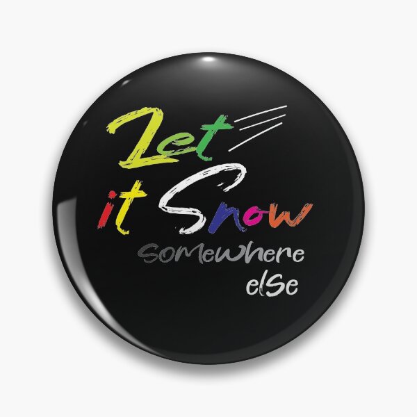 Item preview, let it snow somewhere else designed and sold by adelsalmi.