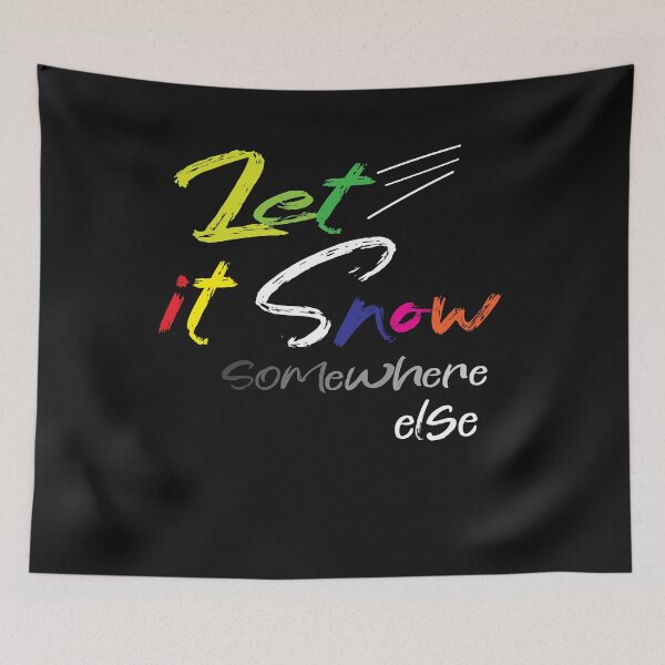 Item preview, let it snow somewhere else designed and sold by adelsalmi.