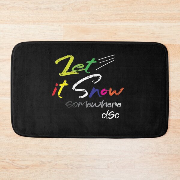 Item preview, let it snow somewhere else designed and sold by adelsalmi.