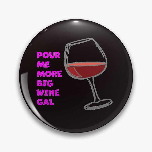 Item preview, Pour Me More Big Wine Gal designed and sold by JAZTshirt.
