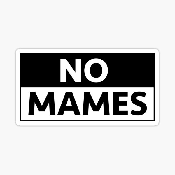 Car And Truck Parts Funny Spanish No Mames Decal Sticker Color Jdm Euro Vw Honda Mexican Supreme 