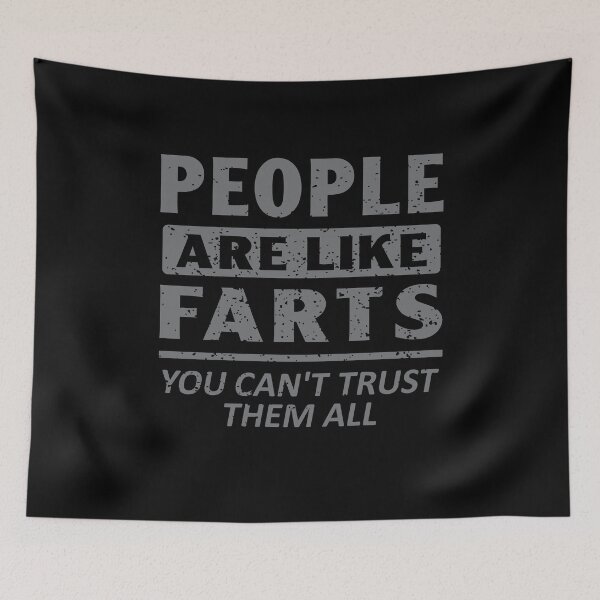 Item preview, funny fart life lesson-people are like farts you can't trust them all designed and sold by baingraphics.