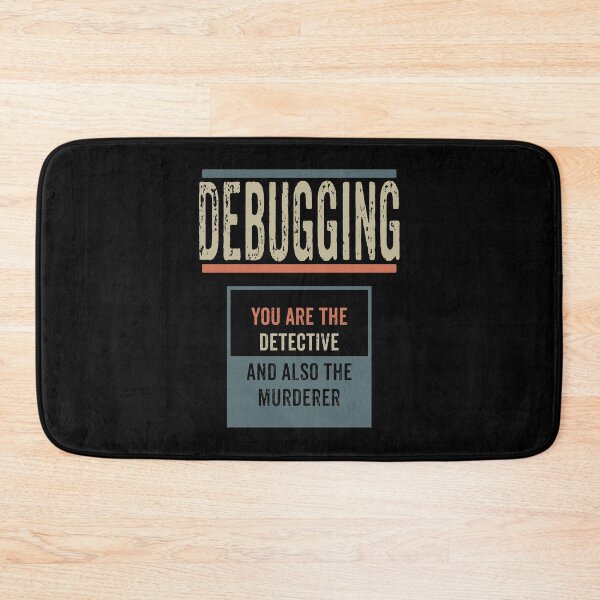 Item preview, Debugging you are the detective and also the murderer designed and sold by rodmendonca.