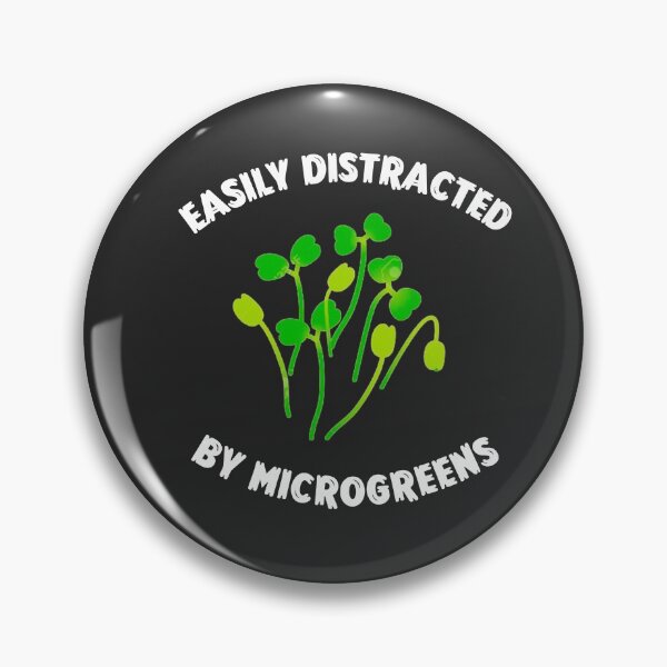 Item preview, Easily Distracted By Microgreens Sprouts Micro Farming designed and sold by AGhostOfAChance.