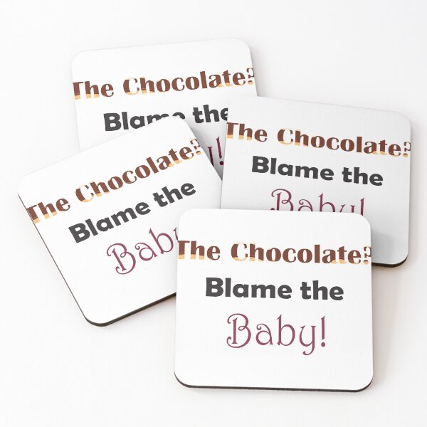 Item preview, The Chocolate? Blame The Baby designed and sold by medchb.