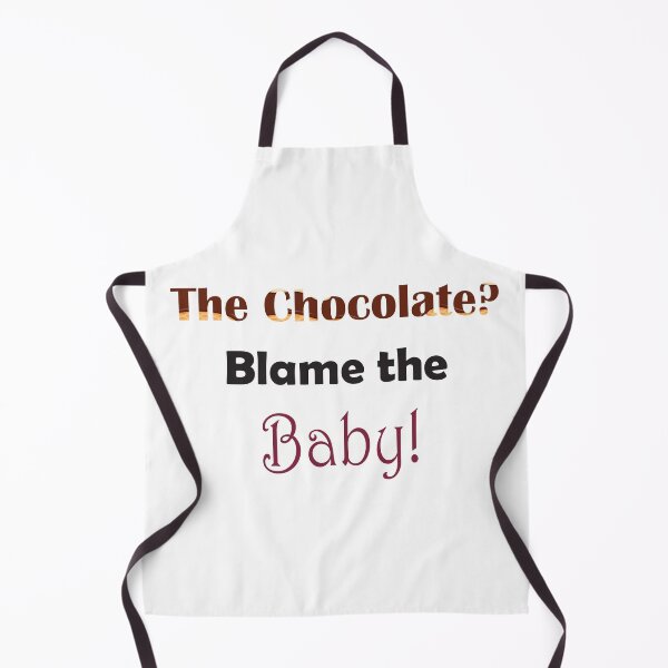 Item preview, The Chocolate? Blame The Baby designed and sold by medchb.