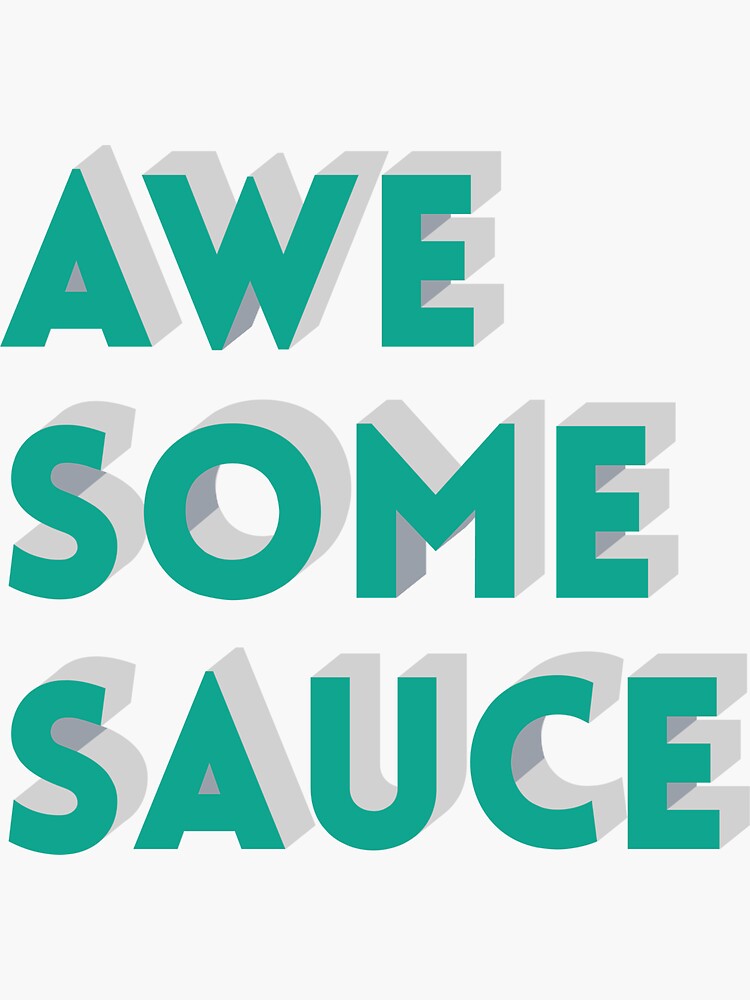 "Awesome sauce" Sticker for Sale by TheLetterer Redbubble
