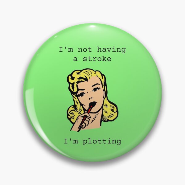 Item preview, I'm not having a stroke; I'm plotting // funny designs for writers designed and sold by vela-ramhorn.