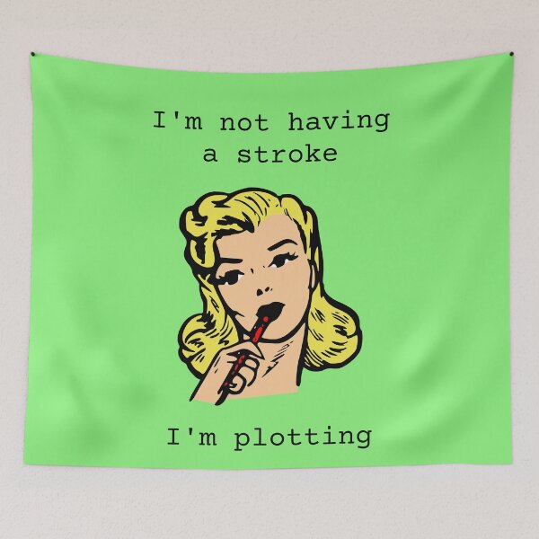 Item preview, I'm not having a stroke; I'm plotting // funny designs for writers designed and sold by vela-ramhorn.