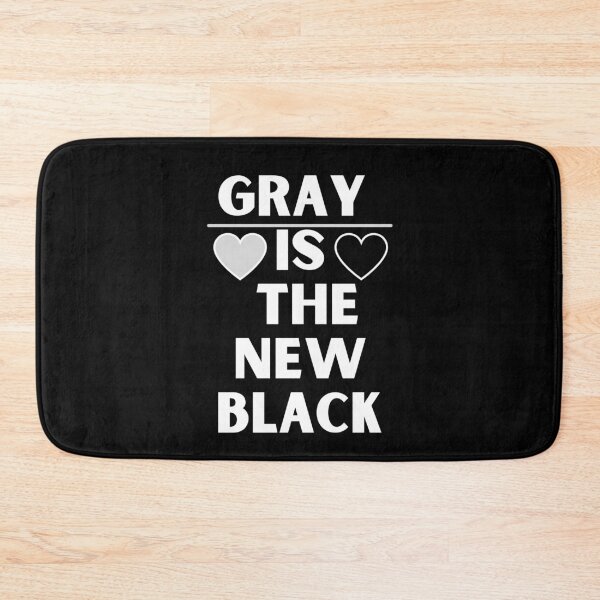 Item preview, Gray Is The New Black designed and sold by TheStyleShop.