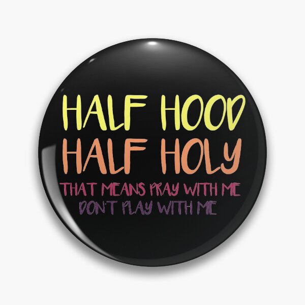 Item preview, Half Hood Half Holy That Means Pray With Me Don't Play With Me designed and sold by BousboulaStorie.
