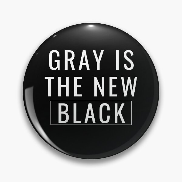 Item preview, Gray Is The New Black designed and sold by TheStyleShop.