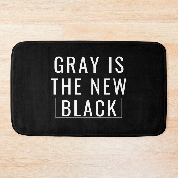 Item preview, Gray Is The New Black designed and sold by TheStyleShop.