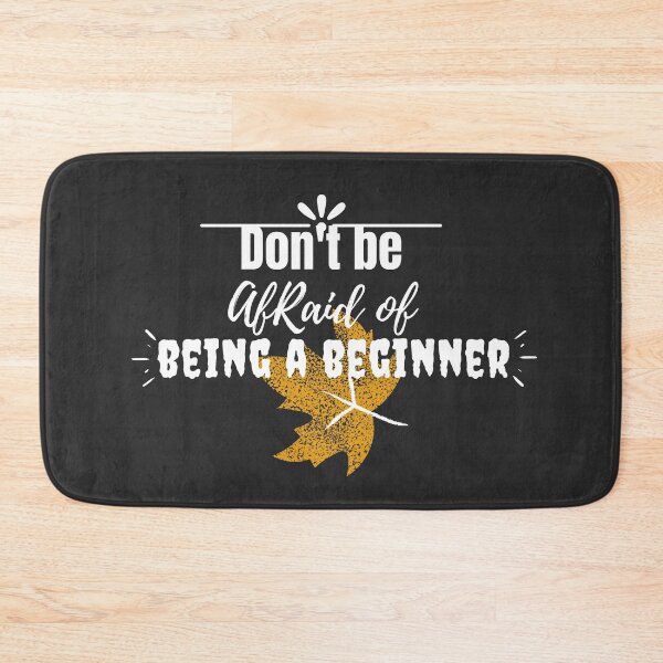 Item preview, Don't Be Afraid OFBeing Beginner, Inspirational Words About Stay Positive. designed and sold by SidhuKeet1.