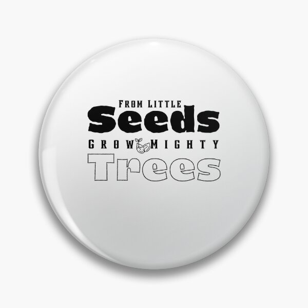 Item preview, From Little Seeds Grow Mighty Trees designed and sold by walidsam07.