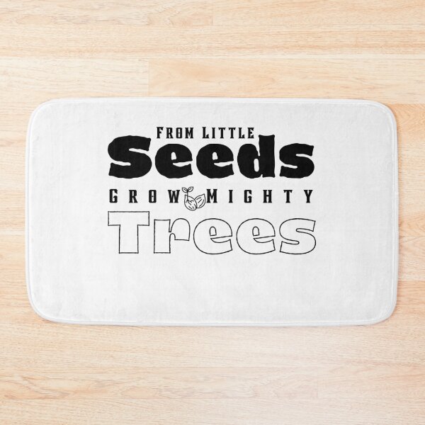 Item preview, From Little Seeds Grow Mighty Trees designed and sold by walidsam07.