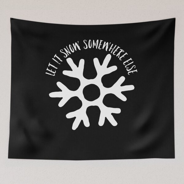 Item preview, Let it snow somewhere else designed and sold by GAR5.