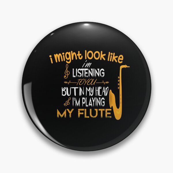 Item preview, I Might Look Like I'm Listening To You But In My Head I'm Playing My Flute Classic T-shirt designed and sold by Ikgha.