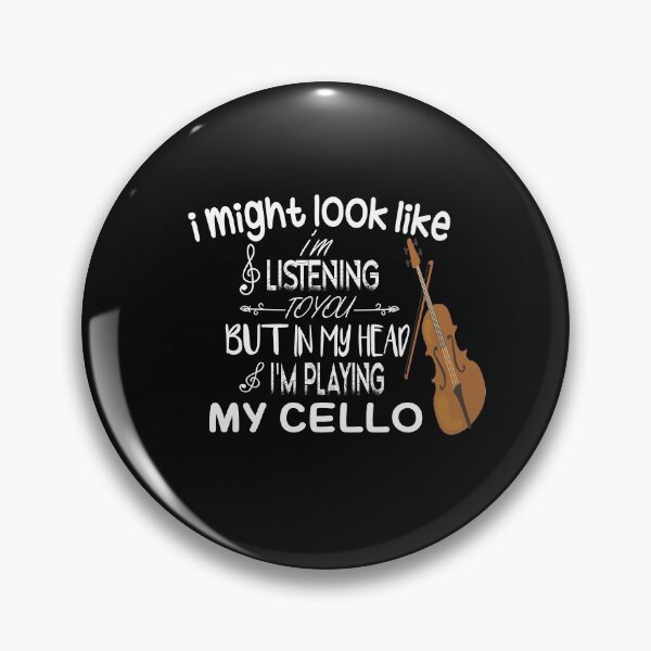 Item preview, I Might Look Like I'm Listening To You But In My Head I'm Playing My Cello Classic T-shirt designed and sold by Ikgha.