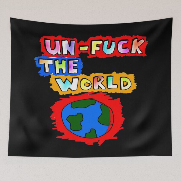 Item preview, Unfuck The World designed and sold by JOE4SHOP.