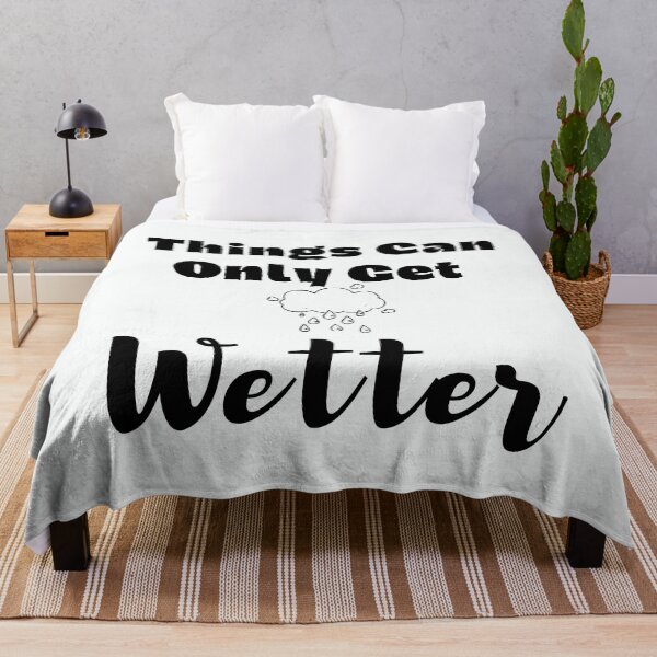 Item preview, Things Can Only Get Wetter designed and sold by walidsam07.