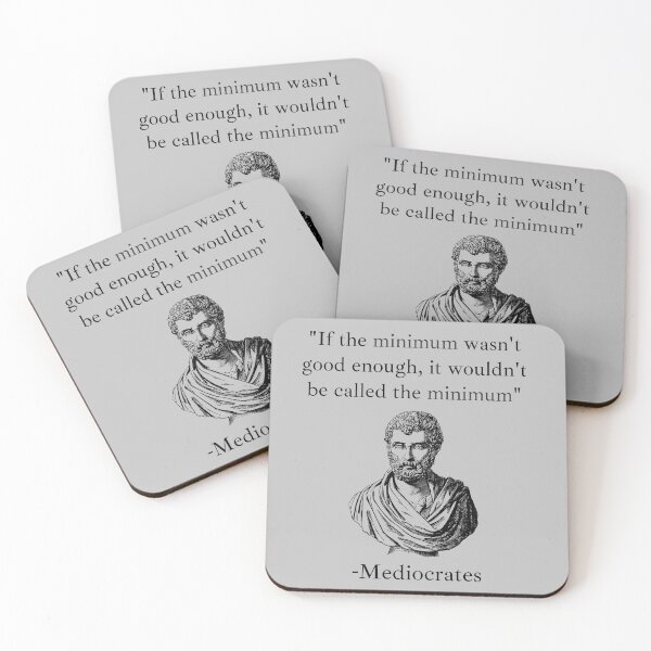 Item preview, If the minimimum wasn't good enough, it wouldn't be called the minimum, Mediocrates demotivational quote designed and sold by ComfyCrown.
