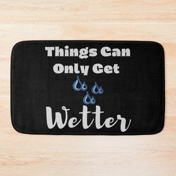 Item preview, Things Can Only Get Wetter designed and sold by walidsam07.
