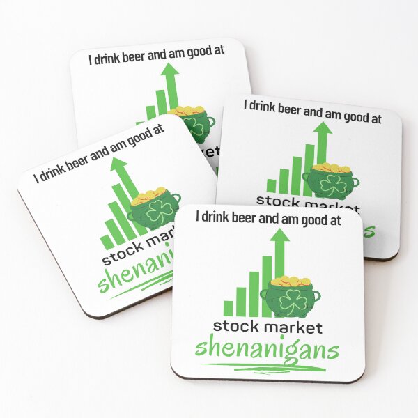 Item preview, I Drink Beer And Am Good At Stock Market Shenanigans designed and sold by StormyMuse.