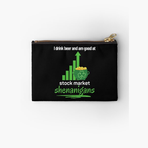 Item preview, I Drink Beer And Am Good At Stock Market Shenanigans designed and sold by StormyMuse.