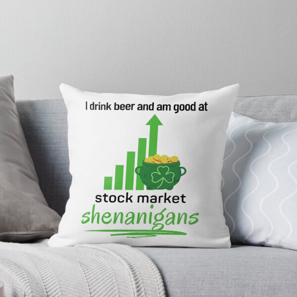 Item preview, I Drink Beer And Am Good At Stock Market Shenanigans designed and sold by StormyMuse.