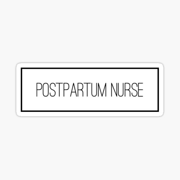 "Postpartum Nurse " Sticker for Sale by AAPrints Redbubble