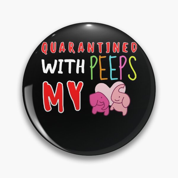 Item preview, Quarantined With My Peeps designed and sold by PrintexDesigns.