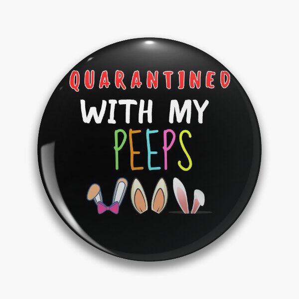 Item preview, Quarantined With My Peeps designed and sold by PrintexDesigns.