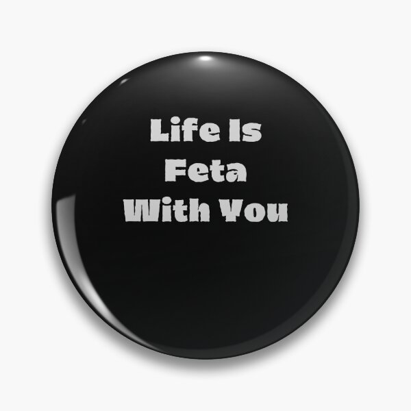 Item preview, Life Is Feta With You  designed and sold by walidsam07.