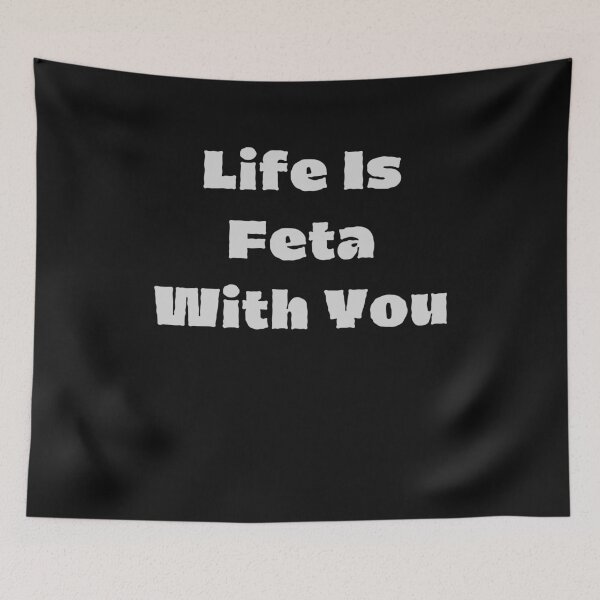 Item preview, Life Is Feta With You  designed and sold by walidsam07.
