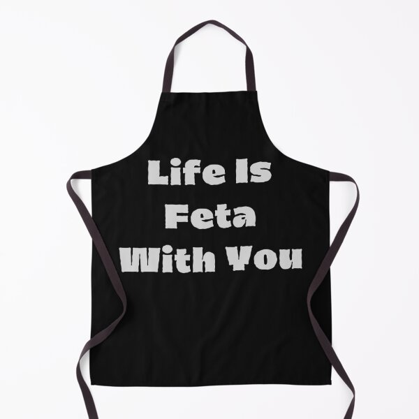 Item preview, Life Is Feta With You designed and sold by walidsam07.