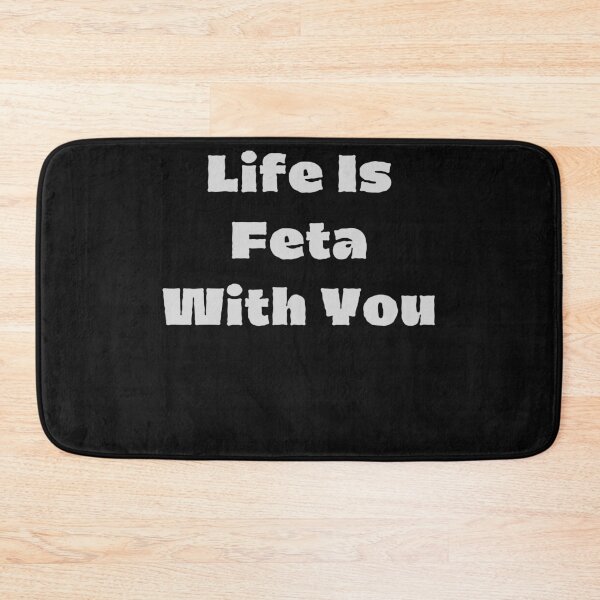 Item preview, Life Is Feta With You  designed and sold by walidsam07.