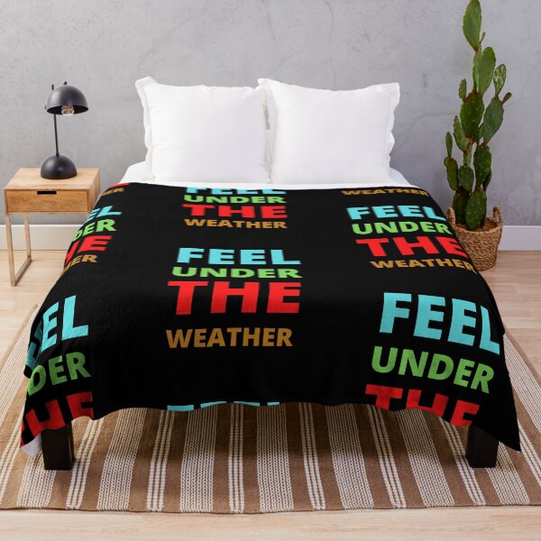 Item preview, Feel Under The Weather designed and sold by PrintexDesigns.