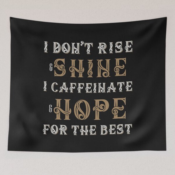 Item preview, I Don't Rise And Shine I Caffeinate And Hope For The Best designed and sold by NajoFashions.