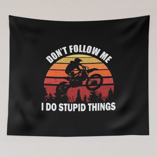 Item preview, Don't Follow Me I Do Stupid Things Motocross designed and sold by uFit.