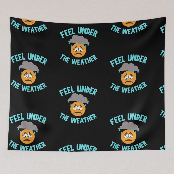 Item preview, Feel Under The Weather designed and sold by PrintexDesigns.