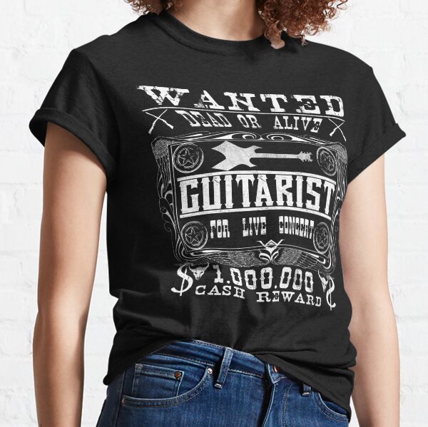 Musician Guitarist "Wanted Dead or Alive" Classic T-Shirt