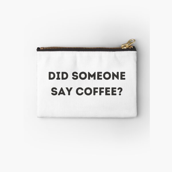 Item preview, Did someone say coffee? designed and sold by emmijo.