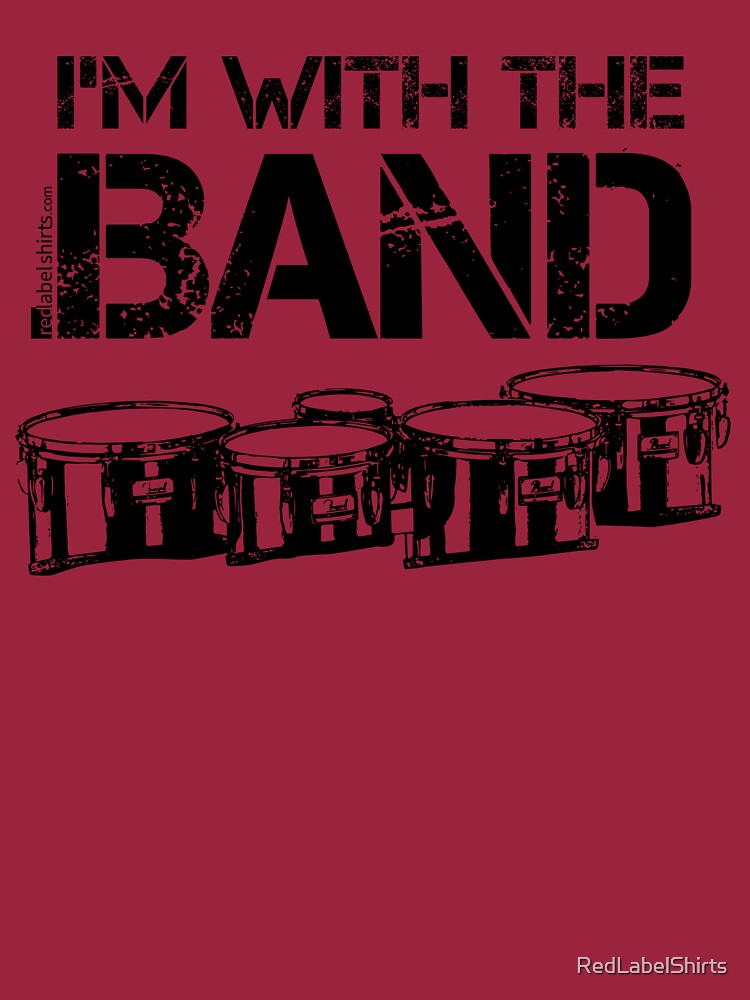 "I'm With The Band Tenor Drums (Black Lettering)" Tshirt by