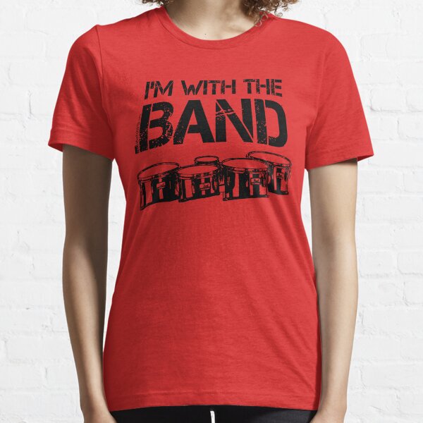 I'm With The Band - Tenor Drums (Black Lettering) Essential T-Shirt