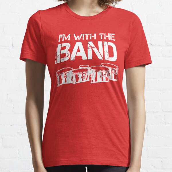 I'm With The Band - Tenor Drums (White Lettering) Essential T-Shirt