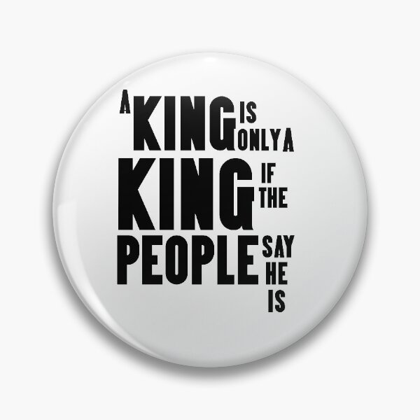 Item preview, Galavant-Inspired "A King Is Only A King" designed and sold by mulberrydragon.